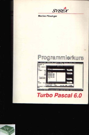 Füssinger, Manfred;  Programmierkurs Turbo Pascal 6.0 