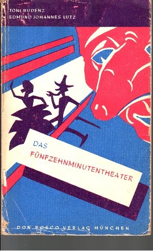 Toni Budenz und Johannes Lutz:  Das Fünfzehnminutentheater 