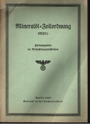 Reichsfinanzministerium (Herausgeber):  Mineralöl-Zollordnung (MZO) 