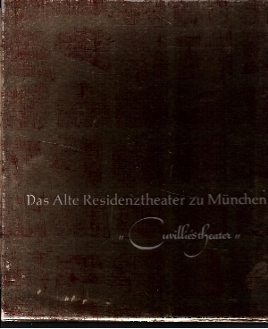 Steinmetz Hildegard;  Das Alte Residenztheater zu München `Cuvilliestheater` 