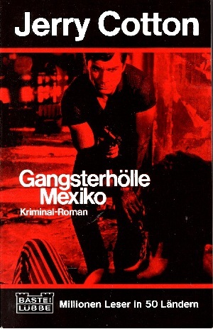 Cotton, Jerry:  Gangsterhölle Mexiko Kriminalroman 