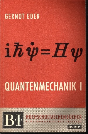 Eder, G.:  Quantenmechanik I Hochschultaschenbücher 264/ 264a 