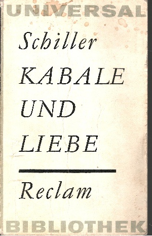 Friedrich Schiller:  Kabale und Liebe Ein bürgerliches Trauerspiel 