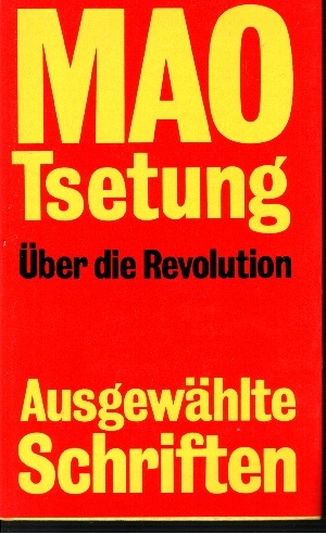 Grimm, Tilemann:  Mao Tsetung - Über die Revolution - Ausgewählte Schriften 