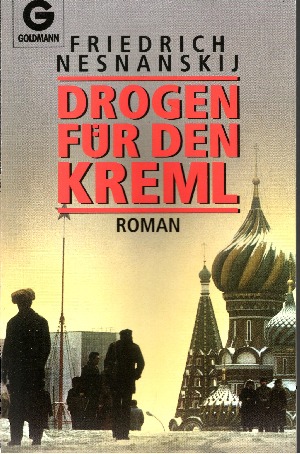Nesnanskij, Fridrich:  Drogen für den Kreml Goldmann ; 9334 