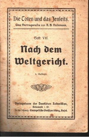 R. B. Volkmann:  Die Toten und das Jenseits Nach dem Weltgericht (Heft VII) 