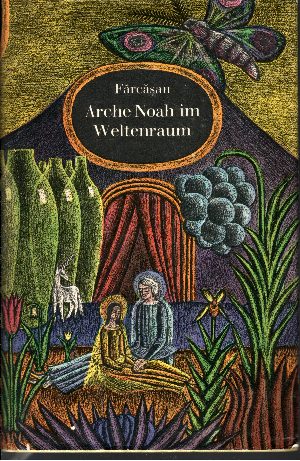 Farcasan, Sergiu:  Arche Noah im Weltenraum Ein utopischer Liebesroman 