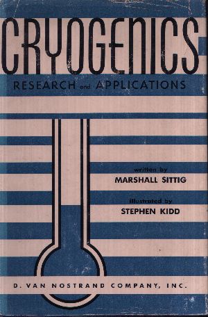 Sittig, Marshall:  Cryogenics Research And Applications 