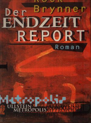Brynner, Rock:  Metropolis  Der  Endzeit-Report : Roman 