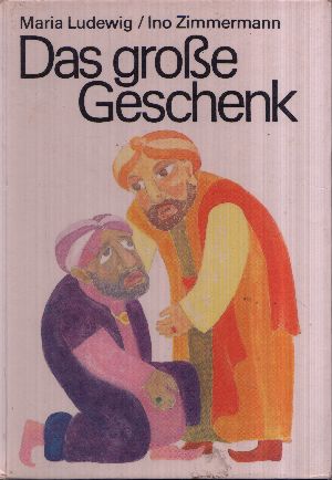 Ludewig, Maria und Ino Zimmermann:  Das grosse Geschenk Ein biblisches Bilderbuch 