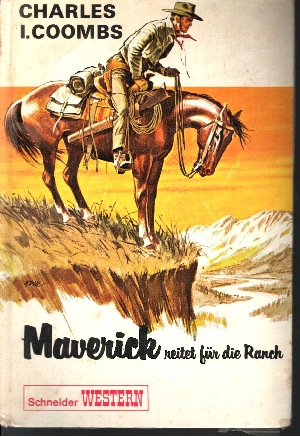 Coombs, Charles J.:  Maverick reitet für die Ranch Eine Schwarzwälder Dorfgeschichte 