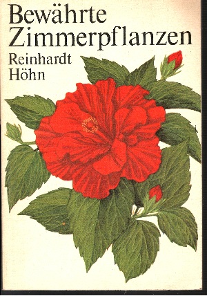 Höhn, Reinhardt;  Bewährte Zimmerpflanzen 