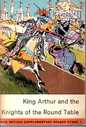 Michael West:  King Arthur and the knights of the round table written within the vocabulary of new method Reader I 