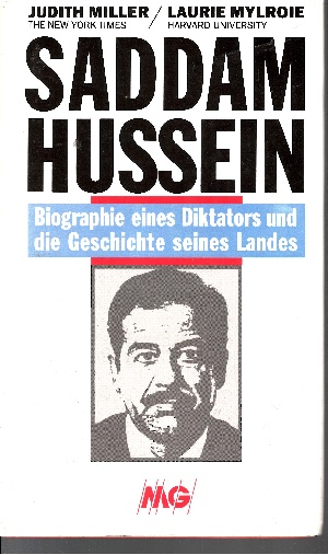Miller, Judith und Laurie Mylroie:  Saddam Hussein Biographie eines Diktators und die Geschichte seines Landes 