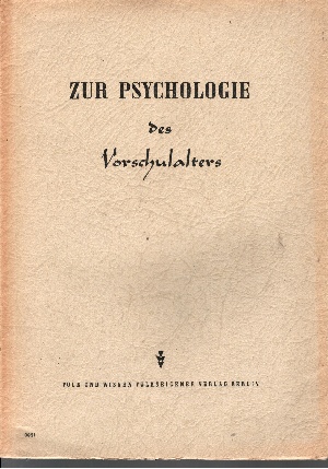 Deutsches Pädagogisches Zentralinstitut:  Zur Psychologie des Vorschulalters 