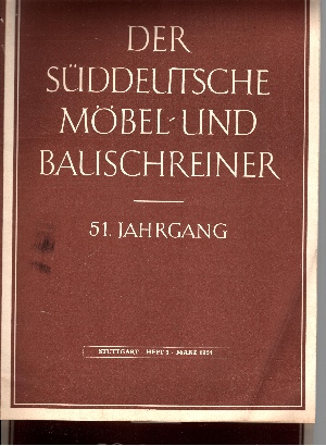 Autorengruppe:  Der Süddeutsche Möbel- und Bauschreiner 2 Hefte: 50. Jahrgang Heft 7 und 51. Jahrgang Heft 3 