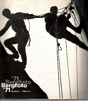 Autorengruppe:  Bergfoto `71 Internationale Ausstellung im Münchner Stadtmuseum 25. März-25. April 1971 