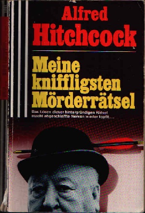 Hitchcock, Alfred:  Meine kniffligsten Mörderrätsel 