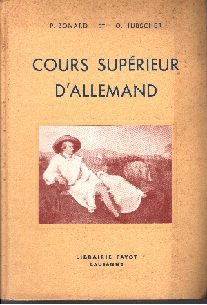 Bonard, Paul und Oscar Hübscher:  Cours Superieur D&#180;Allemand 