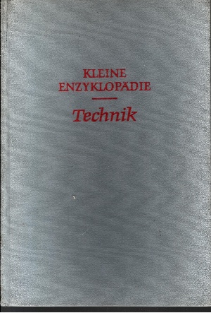 Lüder, Erich;  Kleine Enzyklopädie Technik 700 Strichzeichnungen im Text, 92 Fototafeln, 20 Farbtafeln 