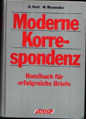 Kirst, H. und W. Manekeller:  Moderne Korrespondenz Handbuch für erfolgreiche Briefe 