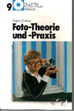 Ginner, Franz:  Foto-Theorie und -Praxis 