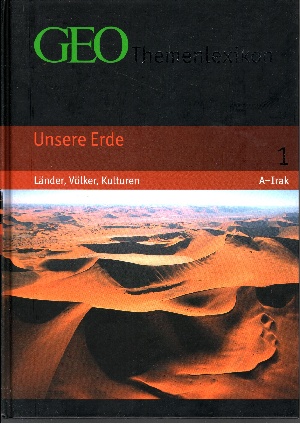 Gaede, Peter-Matthias:  GEO Themenlexikon - Band 1 Band 1: Unsere Erde - Länder, Völker, Kulturen - Afghanistan bis Irak 