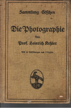 Heinrich Keßler;  Die Photographie mit 42 Abbildungen und 3 Tafeln 