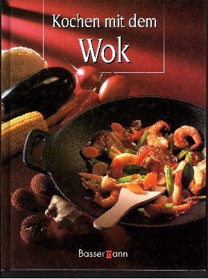 Nikolay, Peter und Marlein [Red.] Meyer:  Kochen mit dem Wok 