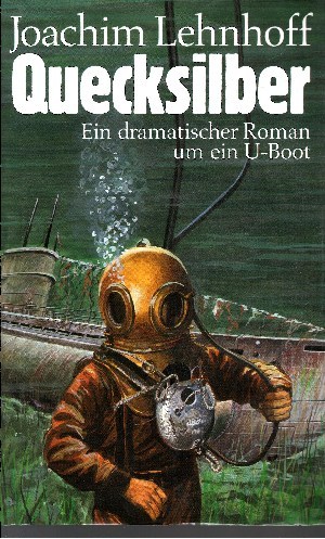Lehnhoff, Joachim:  Quecksilber Ein dramatischer Roman um ein U-Boot 