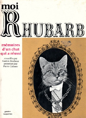 Bonheur, Gaston und Pierre Galante:  moi Rhubard mémoires d&#180;un chat aui a réussi 