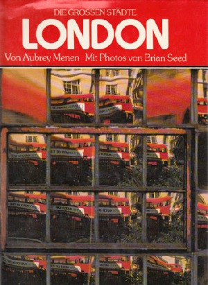 Menen, Aubrey;  London - Die grossen Städte Photos von Brian Seed 