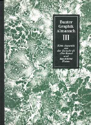 Autorengruppe:  Bunter Graphik-Almanach III - Eine Auswahl aus der Zeitschrift `Die Kunst das schone Heim` 