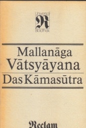 Vatsyana, Mallanaga und Klaus [Übers.] Mylius;  Das Kamasutra Reclams Universal-Bibliothek ; Bd. 1165 