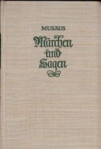 Musäus, Johann und August Karl;  Märchen und Sagen 