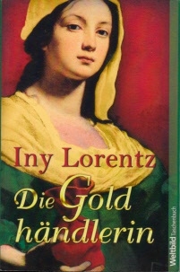 Lorentz, Iny:  Die Goldhändlerin Weltbild Taschenbuch 