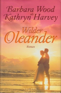 Wood, Barbara:  Wilder Oleander - Ein sinnlicher Roman 