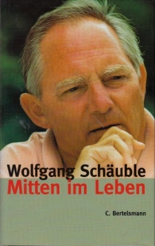 Schäuble, Wolfgang;  Mitten im Leben 