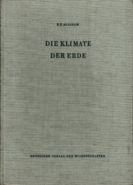 Alissow, Boris P., Dorothea Piotter und Heinrich Reinhard:  Die  Klimate der Erde (ohne das Gebiet der UdSSR) 