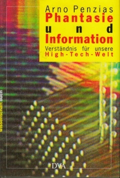 Penzias, Arno Allan:  Phantasie und Information - Verständnis für unserer High-Tech-Welt 