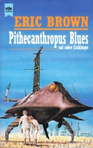 Brown, Eric:  Pithecanthropus Blues und andere Erzählungen Heyne-Bücher Bd. 5089 