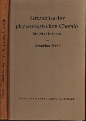 Hahn, Amandus;  Grundriß der physiologischen Chemie für Studierende 