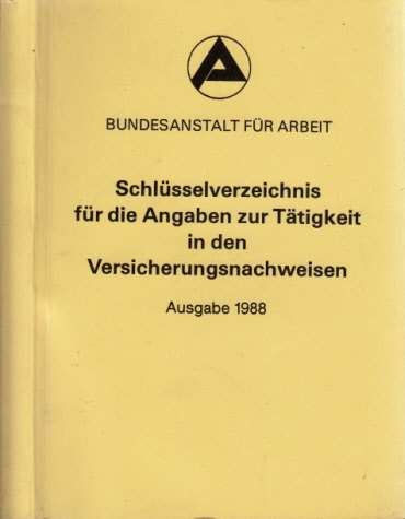 Autorengruppe;  Schlüsselverzeichnis für die Angaben zur Tätigkeit in den Versicherunasnachweisen Ausgabe 1988 