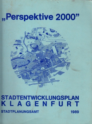Habernigg, W. und E. Kraigher;  Perspektive 2000 - Stadtentwicklungsplan Klagenfurt 