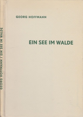 Hoffmann, Georg;  Ein See im Walde - Ein Heimatbuch aus Westpreußen - Band 13 Schriften des Deutschen Naturkundevereins / Neue Folge  - mit 117 Bildern 
