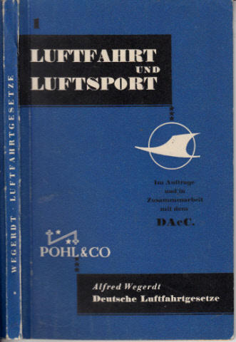 Wegerdt, Alfred;  Deutsche Luftfahrtgesetze - Luftfahrt und Luftsport - Band 1 