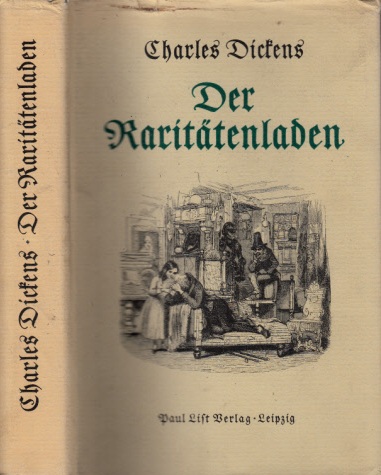 Dickens, Charles;  Der Raritätenladen Mit 93 Bildern von George Cattermole und H.R. Browne genant Phiz 