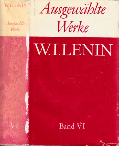 Autorengruppe;  W. I. Lenin - Ausgewählte Werke in sechs Bänden - Band VI 