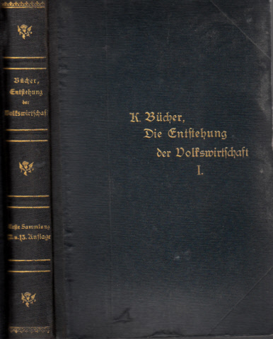 Bücher, Karl;  Die Entstehung der Volkswirtschaft - Vorträge und Aufsätze - erste Sammlung 
