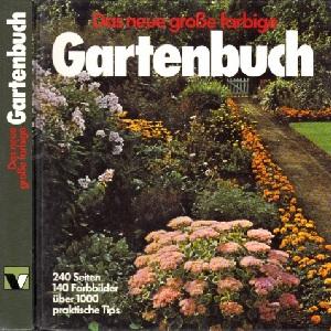 Bacher, Rolf;  Das neue große farbige Gartenbuch 